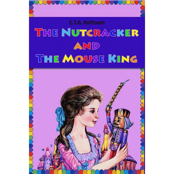 The Nutcracker and The Mouse King, (Paperback)