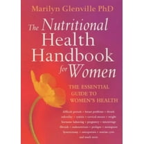 Pre-Owned The Nutritional Health Handbook for Women (Intergrated Approach to Women's Health Problems and How to T) (Paperback) 0749922354 9780749922351