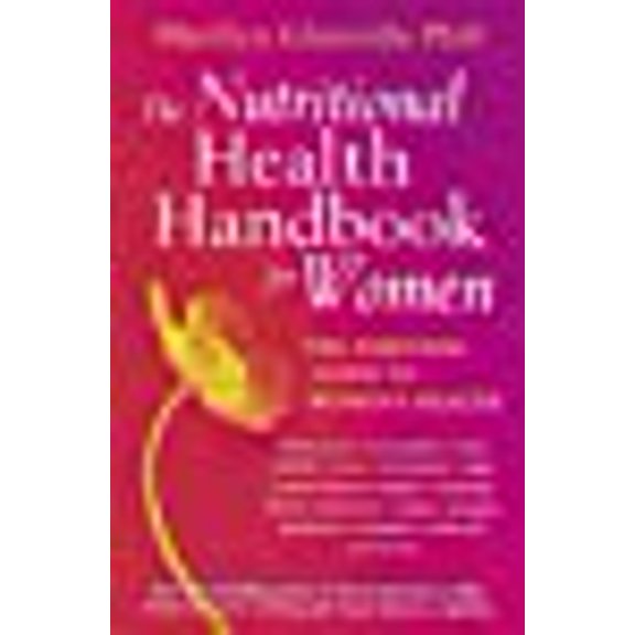 The Nutritional Health Handbook for Women (Intergrated Approach to Women's Health Problems and How to T)