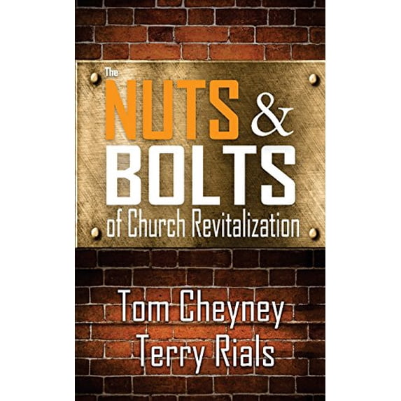 Pre-Owned The Nuts and Bolts of Church Revitalization (Paperback) 099078164X 9780990781646