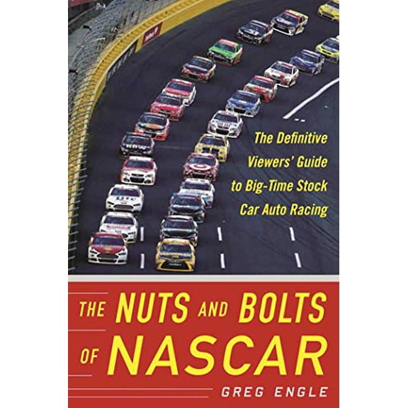 Pre-Owned The Nuts and Bolts of NASCAR : The Definitive Viewers' Guide to Big-Time Stock Car Auto Racing (Paperback)