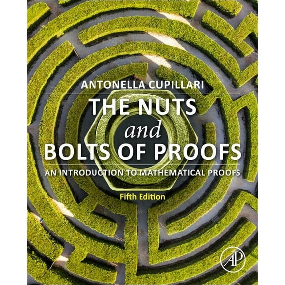 The Nuts and Bolts of Proofs: An Introduction to Mathematical Proofs, (Paperback)