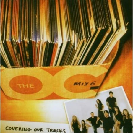 The O.C. Mix 6: Covering Our Tracks