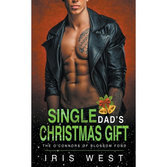 The O'Connors of Blossom Ford Single Dad's Christmas Gift, Book 6, (Paperback)