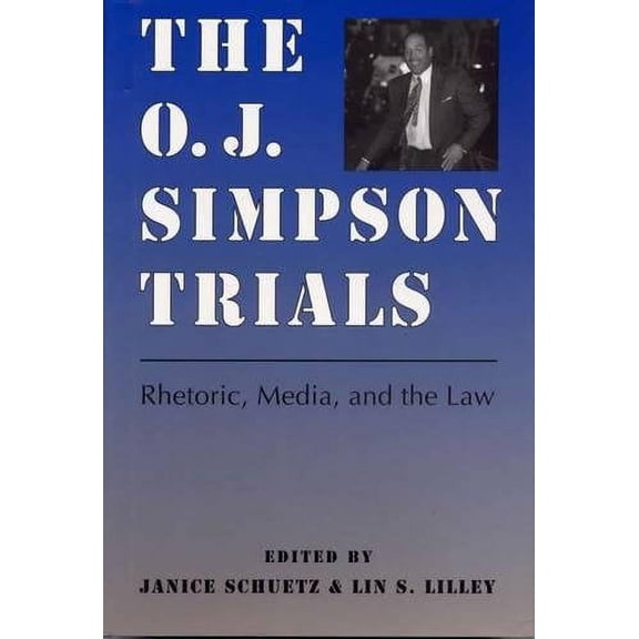 Pre-Owned The O. J. Simpson Trials : Rhetoric, Media, and the Law 9780809322817