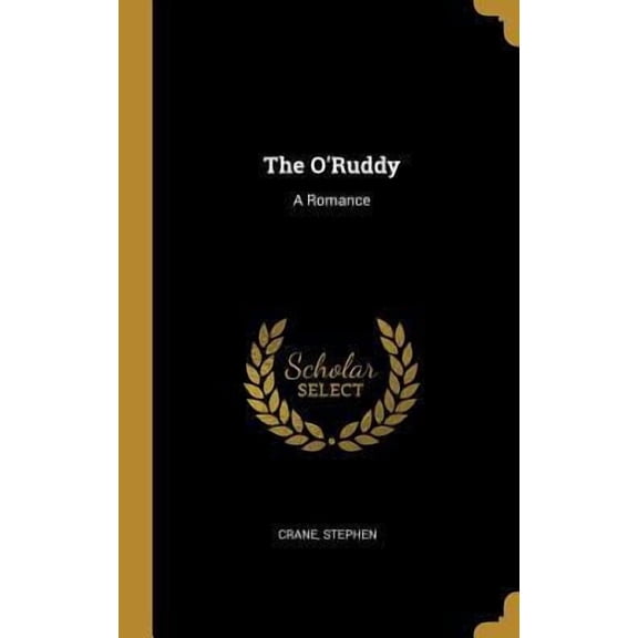 The O'Ruddy: A Romance Hardcover