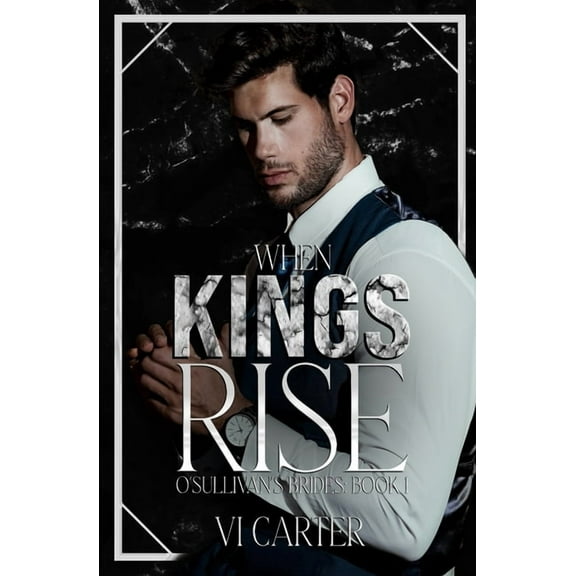 The O'Sullivan's Brides When Kings Rise: An Irish Mafia Romance, Book 1, (Paperback)