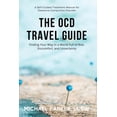 thumbnail image 1 of The OCD Travel Guide: Finding Your Way in a World Full of Risk, Discomfort, and Uncertainty, (Paperback), 1 of 1