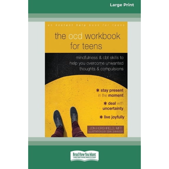 The OCD Workbook for Teens: Mindfulness and CBT Skills to Help You Overcome Unwanted Thoughts and Compulsions [16pt Larg, (Paperback)