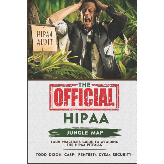 The OFFICIAL HIPAA Jungle Map: Your practice's guide to avoiding the HIPAA pitfalls