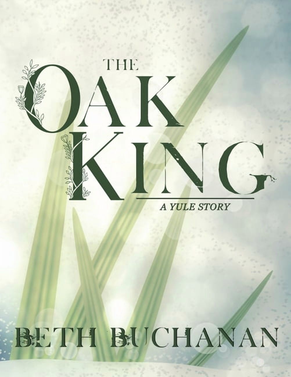 The Oak King: A Yule Story, (Paperback)