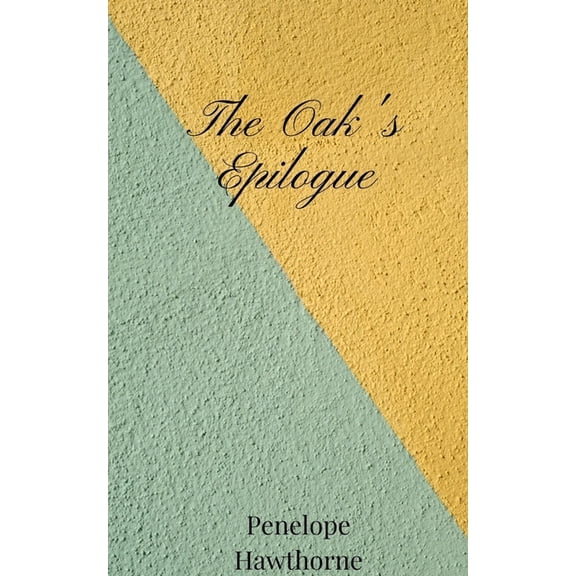 The Oak's Epilogue, (Paperback)