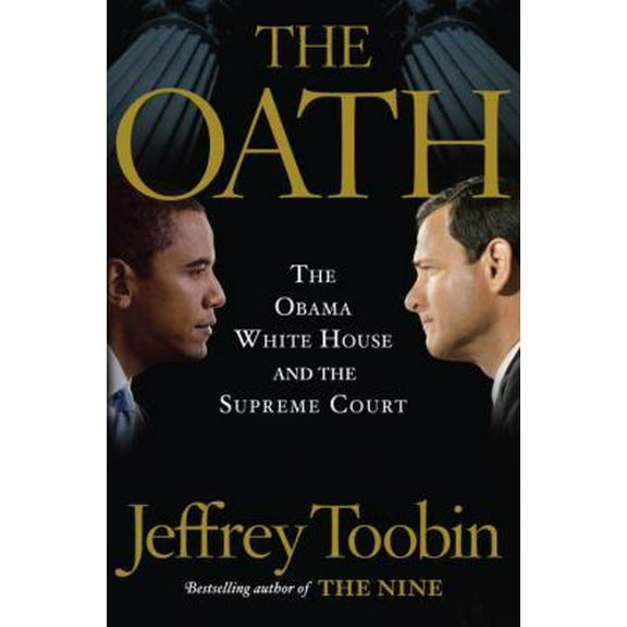 Pre-Owned The Oath: The Obama White House and The Supreme Court (Hardcover) 0385527209 9780385527200