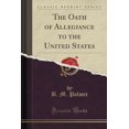 thumbnail image 1 of The Oath of Allegiance to the United States (Classic Reprint), 1 of 1