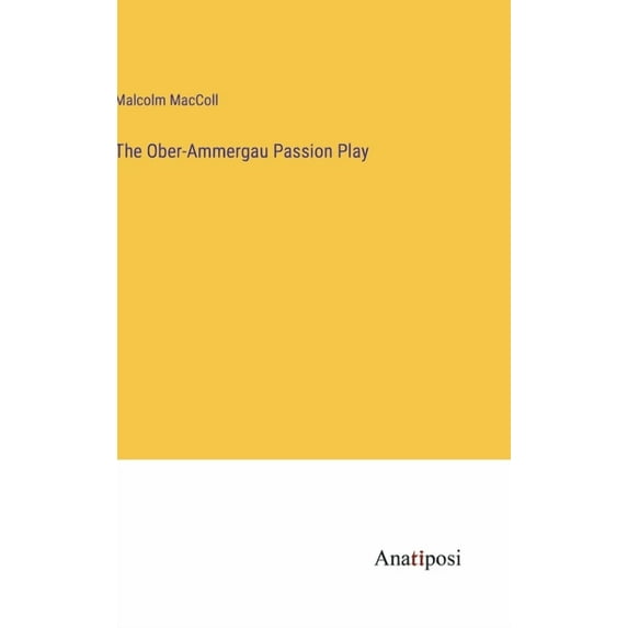 The Ober-Ammergau Passion Play (Hardcover)