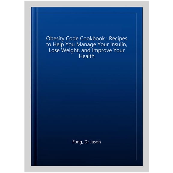 The Obesity Code Cookbook