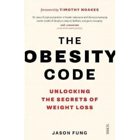The Obesity Code: Unlocking the Secrets of Weight Loss