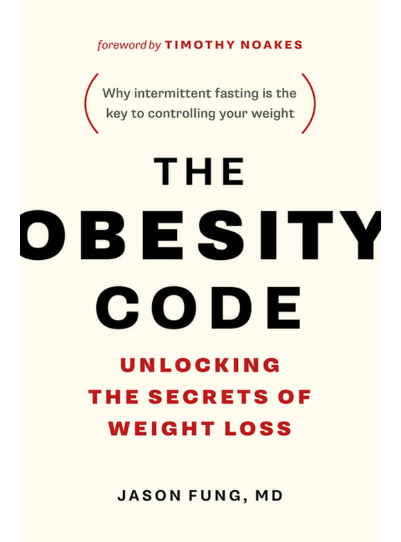 The Obesity Code: Unlocking the Secrets of Weight Loss (Paperback)