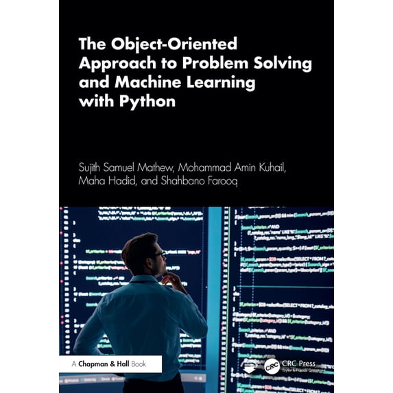 The Object-Oriented Approach to Problem Solving and Machine Learning with Python, (Paperback)