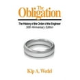 thumbnail image 1 of The Obligation: A History of the Order of the Engineer, 50Th Anniversary Edition (Paperback) by Kip A Wedel, 1 of 1
