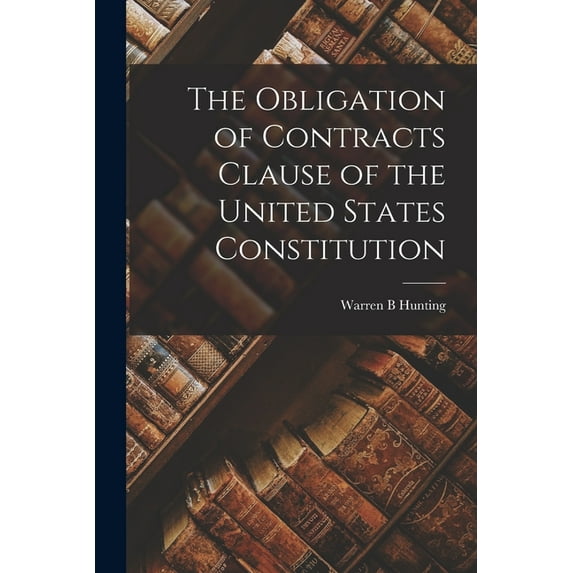 The Obligation of Contracts Clause of the United States Constitution (Paperback)