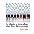 thumbnail image 1 of The Obligation of Contracts Clause of the United States Constitution (Paperback), 1 of 1