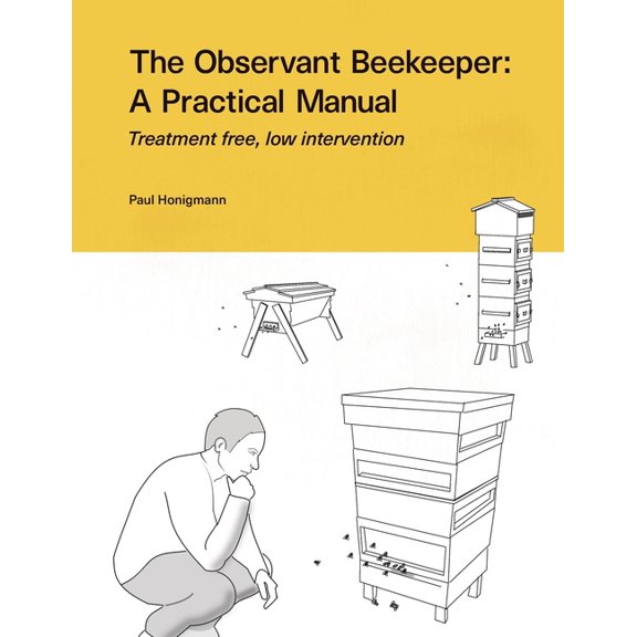 The Observant Beekeeper: Treatment free, low intervention, (Paperback)