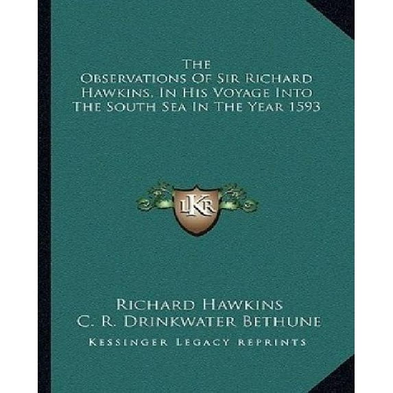 The Observations Of Sir Richard Hawkins, In His Voyage Into The South Sea In The Year 1593 (Paperback)