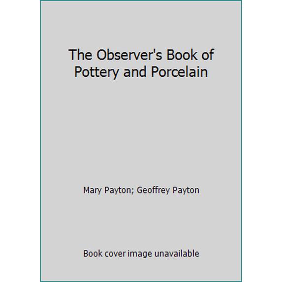 Pre-Owned The Observer's Book of Pottery and Porcelain (Hardcover) 0723215189 9780723215189
