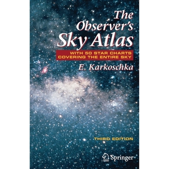 Pre-Owned The Observer's Sky Atlas: With 50 Star Charts Covering the Entire Sky (Paperback) 0387485376 9780387485379