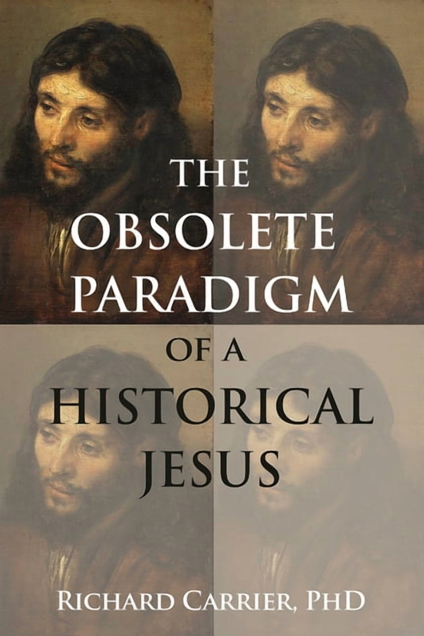 The Obsolete Paradigm of a Historical Jesus, (Paperback)