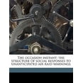 thumbnail image 1 of The Occasion Instant; The Structure of Social Responses to Unanticipated Air Raid Warnings Paperback, 1 of 1
