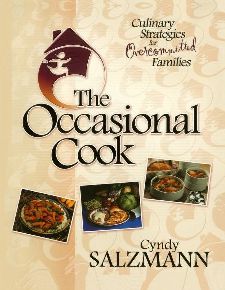 Pre-Owned The Occasional Cook: Culinary Strategies for Over-committed ...