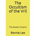 thumbnail image 1 of The Occultism of the Vril: The Esoteric Empire, (Paperback), 1 of 1