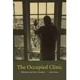 thumbnail image 1 of The Occupied Clinic: Militarism and Care in Kashmir, (Paperback), 1 of 1