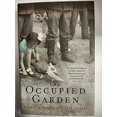 thumbnail image 1 of Pre-Owned The Occupied Garden : A Family Memoir of War-Torn Holland (Hardcover), 1 of 1