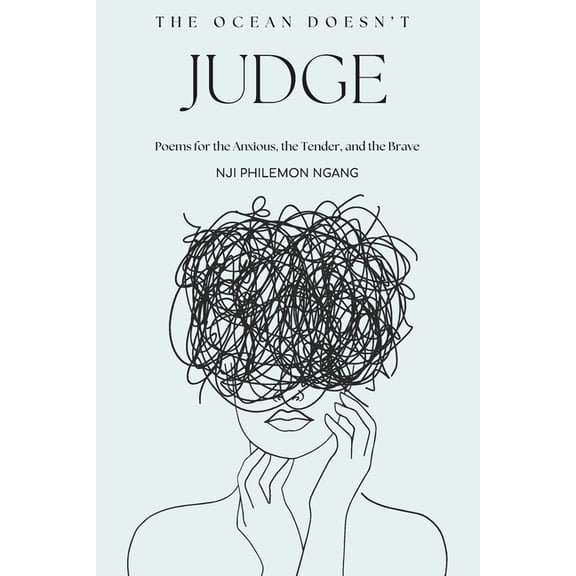 The Ocean Doesn't Judge - Poems for the Anxious, the Tender, and the Brave: Poems for Anxiety, Vulnerability, and L, (Paperback)