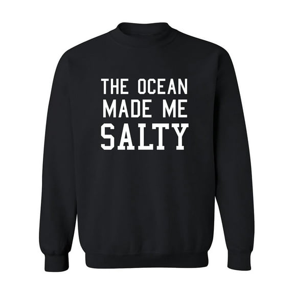 The Ocean Made Me Salty Crewneck Sweatshirt