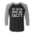 thumbnail image 1 of The Ocean Made Me Salty Unisex 3/4 Sleeve Baseball Raglan Tee, 1 of 3