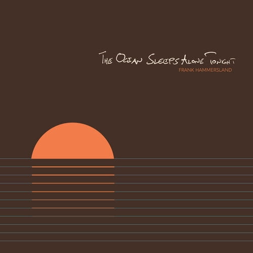 Frank Hammersland The Ocean Sleeps Alone Tonight (CD) Album
