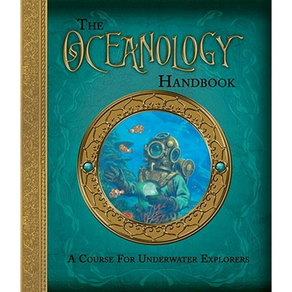 Pre-Owned The Oceanology Handbook: A Course for Underwater Explorers (Hardcover) 0763648744 9780763648749