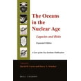 thumbnail image 1 of The Oceans in the Nuclear Age: Legacies and Risks: Expanded Edition, (Paperback), 1 of 1