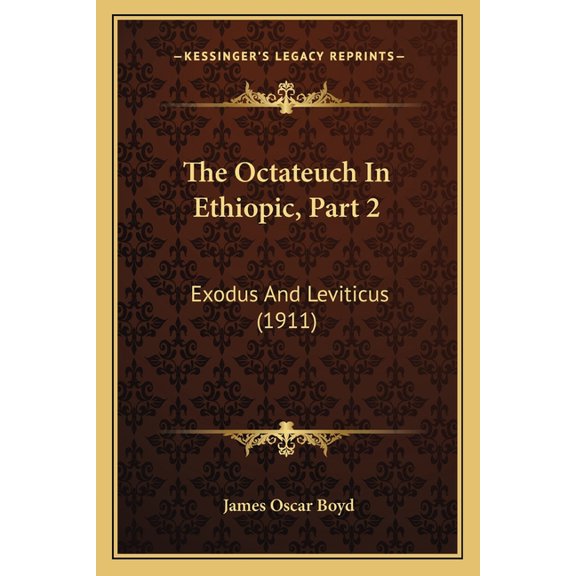 The Octateuch In Ethiopic, Part 2 : Exodus And Leviticus (1911) (Paperback)