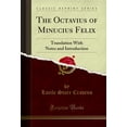 thumbnail image 1 of The Octavius of Minucius Felix: Translation With Notes and Introduction (Classic Reprint), 1 of 2