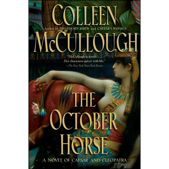 The October Horse: A Novel of Caesar and Cleopatra, (Paperback)