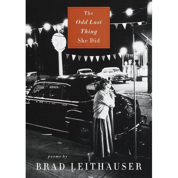 Pre-Owned The Odd Last Thing She Did : Poems (Hardcover) 9780375401411