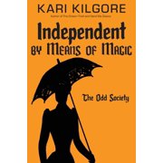 The Odd Society Independent by Means of Magic The Odd Society Book One, Book 1, Paperback