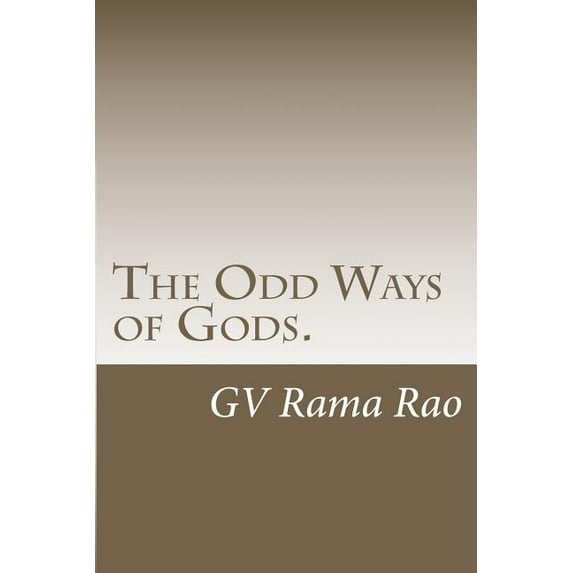 The Odd Ways of Gods. : A Book of Blogs.