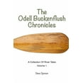 thumbnail image 1 of The Odell Buckenflush Chronicles Volume 1: A Collection of River Tales  Paperback  Steve Spencer, Rebecca Roehm, 1 of 1