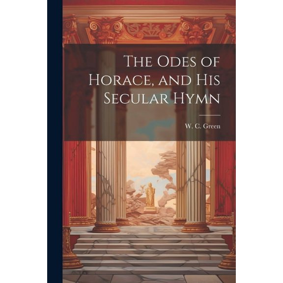 The Odes of Horace, and His Secular Hymn (Paperback)